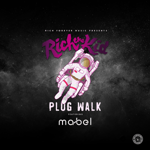 Plug Walk (Mabel Remix) - Rich The Kid & Mabel