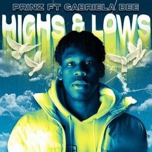 Highs & Lows (Freestyle) - Prinz & Gabriela Bee