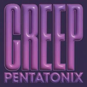 Creep - Pentatonix