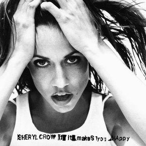 If It Makes You Happy - Sheryl Crow