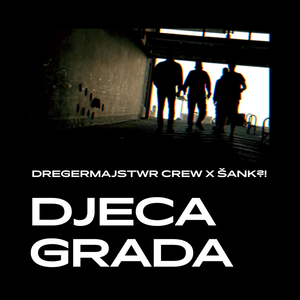 Djeca grada - Dregermajster (Ft. Sank)