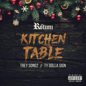 Kitchen Table (Remix) - Rotimi (Ft. Trey Songz & Ty Dolla $ign)