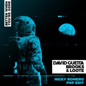 Better When You’re Gone (Nicky Romero Pop Edit) - David Guetta, Brooks & Loote