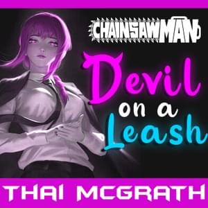 (Chainsaw Man Song) Devil On a Leash - TV Size - Thai McGrath