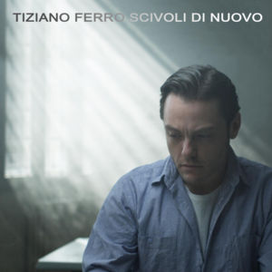 Scivoli Di Nuovo - Tiziano Ferro