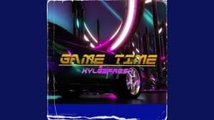 Game Time - Kyle2Fresh