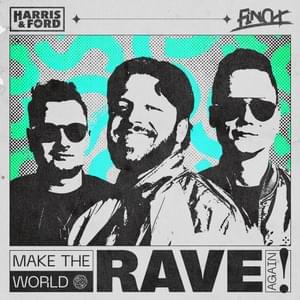 Make the World Rave Again - Harris & Ford & FiNCH