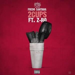 2 Cups - Fredo Santana (Ft. Z-Ro)