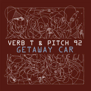 Getaway Car - Verb T (Ft. Pitch 92)