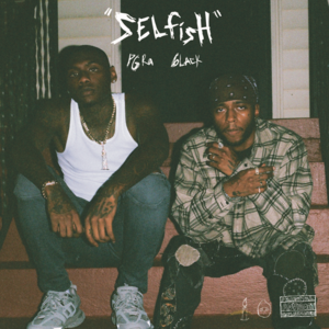 Selfish - PG RA (Ft. 6LACK)