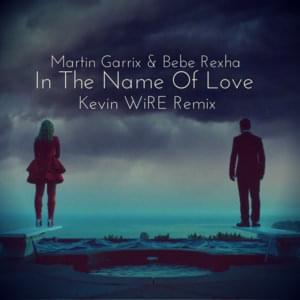 In The Name of Love (Kevin WiRE Remix) - Kevin WiRE