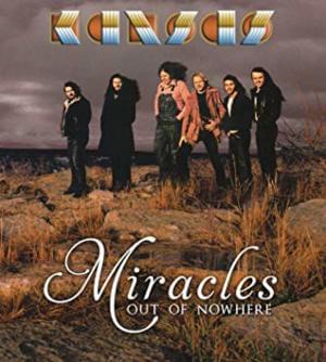 Miracles Out of Nowhere - Kansas