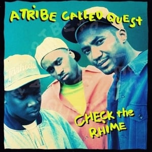 Check the Rhime - A Tribe Called Quest