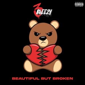 Beautiful But Broken - 3Breezy