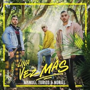 Una Vez Más - Manuel Turizo & Noriel