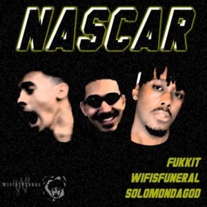 NASCAR (Remix) - Fukkit (Ft. SolomonDaGod & ​​wifisfuneral)