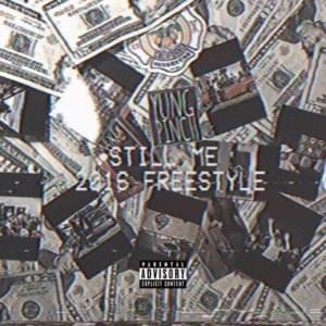 Still Me (2016 Freestyle) - Yung Pinch