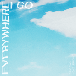 Novelbright & Eric Nam - Everywhere I Go (歌詞和訳) - Lyrxo Japanese Translations (歌詞和訳)