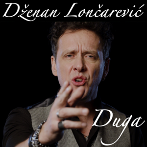 Duga - Dženan Lončarević