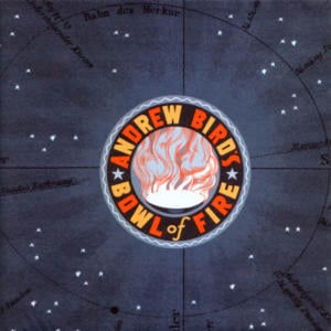 Candy Shop - Andrew Bird's Bowl of Fire (Ft. Andrew Bird)