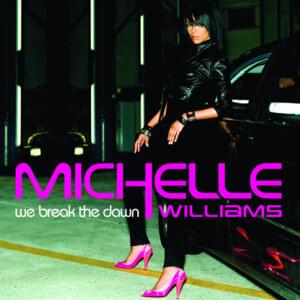 We Break the Dawn (Karmatronic Remix) - Michelle Williams