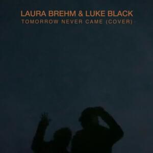 Tomorrow Never Came (Cover) - Laura Brehm & Luke Black