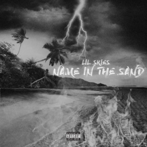 Name in the Sand - Lil Skies