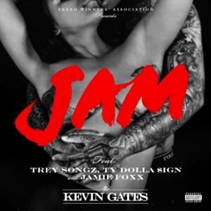 Jam - Kevin Gates (Ft. Jamie Foxx, Trey Songz & Ty Dolla $ign)