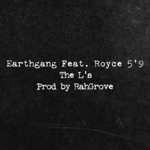 The L’s - EARTHGANG (Ft. Royce Da 5'9")