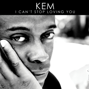 I Can’t Stop Loving You - Kem