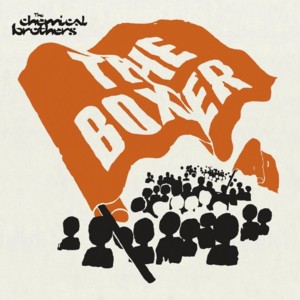 The Boxer - The Chemical Brothers (Ft. Tim Burgess)