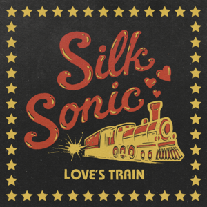 Love’s Train - Silk Sonic