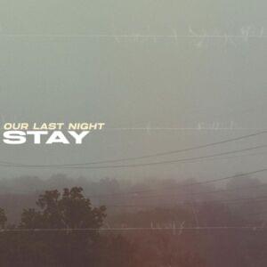 STAY - Our Last Night