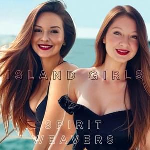 Island Girls - The Spirit Weavers