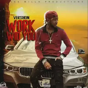 Work Wid You - Vershon