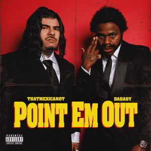 Point Em Out - That Mexican OT & DaBaby