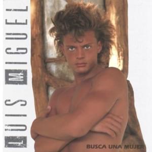 Un Hombre Busca Una Mujer - Luis Miguel