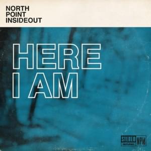 Here I Am - North Point Worship (Ft. Kaycee Hines)