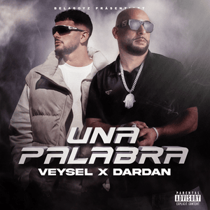 UNA PALABRA - Veysel & Dardan