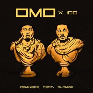 Omo X 100 - Reminisce (Ft. Olamide)