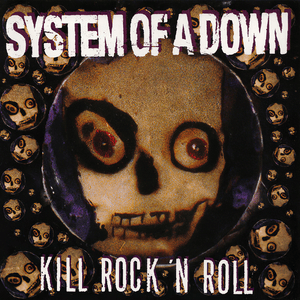 Kill Rock ‘n Roll (Clean Version) - System Of A Down