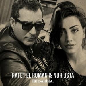 İki Dakika - Rafet El Roman (Ft. Nur Usta)