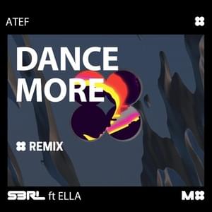 Dance More (Atef Remix) - S3RL (Ft. Ella (USA))