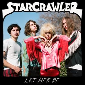 Let Her Be - Starcrawler