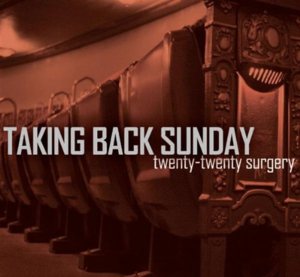 Twenty-Twenty Surgery - Taking Back Sunday