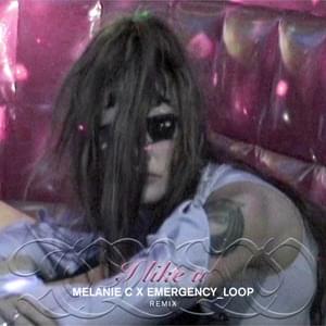 I like u (Melanie C x Emergency_Loop Remix) - Tove Lo (Ft. Melanie C)