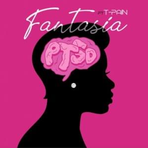 PTSD - Fantasia (Ft. T-Pain)