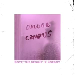 Omoge Campus - Boye 'The Lyrxo' (Ft. Joeboy)