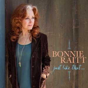 Just Like That - Bonnie Raitt