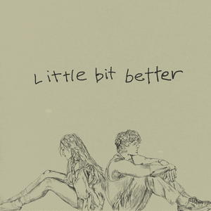 Little Bit Better - Caleb Hearn & ROSIE